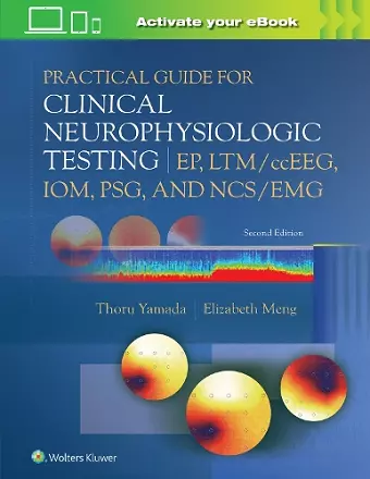Practical Guide for Clinical Neurophysiologic Testing: EP, LTM/ccEEG, IOM, PSG, and NCS/EMG cover