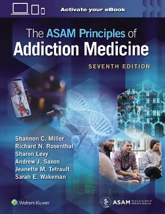 The ASAM Principles of Addiction Medicine: Print + eBook with Multimedia cover