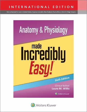 Anatomy & Physiology Made Incredibly Easy! cover