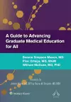 A Guide to Advancing Graduate Medical Education for All cover