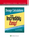 Dosage Calculations Made Incredibly Easy! cover