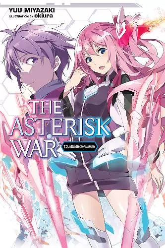 The Asterisk War, Vol. 12 (light novel) cover