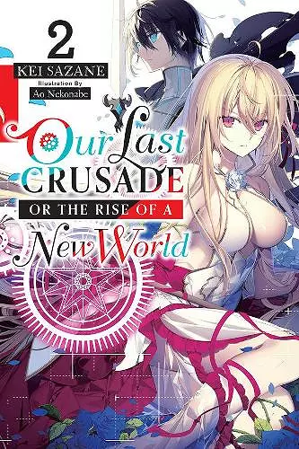 Our Last Crusade or the Rise of a New World, Vol. 2 (light novel) cover