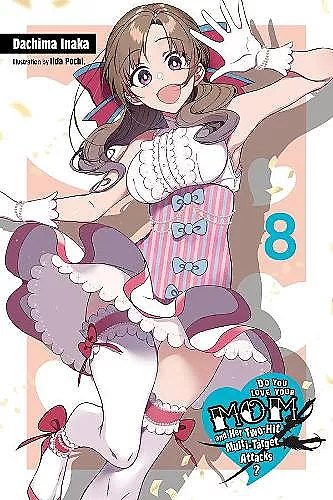 Do You Love Your Mom and Her Two-Hit Multi-Target Attacks?, Vol. 8 (light novel) cover