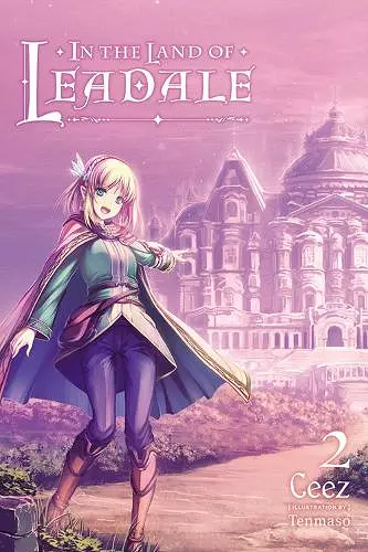 In the Land of Leadale, Vol. 2 (light novel) cover