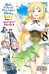High School Prodigies Have It Easy Even in Another World!, Vol. 8 cover
