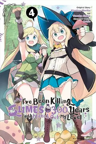 I've Been Killing Slimes for 300 Years and Maxed Out My Level, Vol. 4 (manga) cover