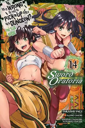 Is It Wrong to Try to Pick Up Girls in a Dungeon? On the Side: Sword Oratoria, Vol. 14 (manga) cover