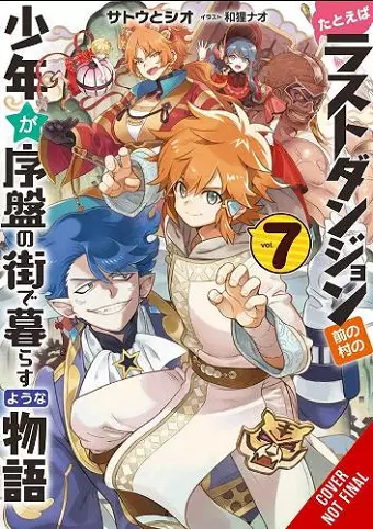 Suppose a Kid from the Last Dungeon Boonies Moved to a Starter Town, Vol. 7 (light novel) cover