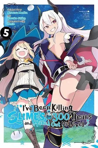 I've Been Killing Slimes for 300 Years and Maxed Out My Level, Vol. 5 (manga) cover