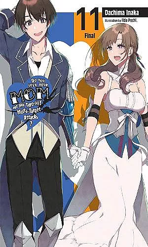Do You Love Your Mom and Her Two-Hit Multi-Target Attacks?, Vol. 11 (light novel) cover