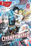 The Hero Is Overpowered but Overly Cautious, Vol. 6 (light novel) cover