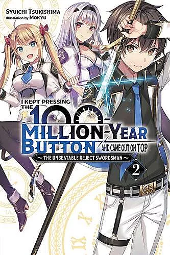 I Kept Pressing the 100-Million-Year Button and Came Out on Top, Vol. 2 (light novel) cover