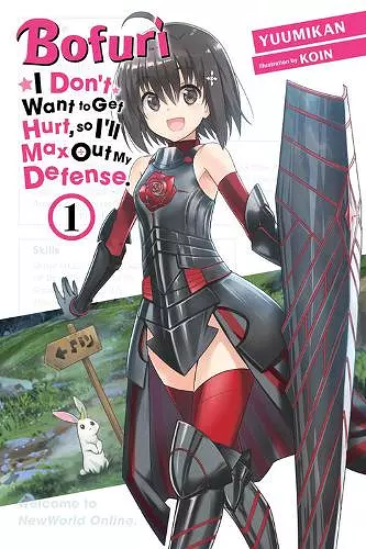 Bofuri: I Don't Want to Get Hurt, so I'll Max Out My Defense., Vol. 1 (light novel) cover