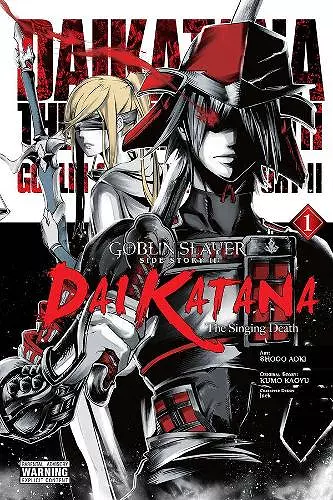 Goblin Slayer Side Story II: Dai Katana, Vol. 1 (manga) cover