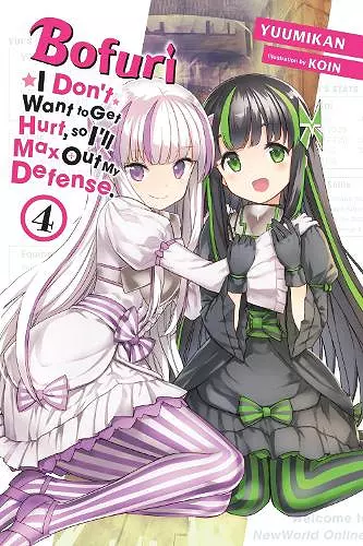 Bofuri: I Don't Want to Get Hurt, so I'll Max Out My Defense., Vol. 4 (light novel) cover