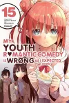 My Youth Romantic Comedy Is Wrong, As I Expected @ comic, Vol. 15 (manga) cover