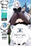 Woof Woof Story: I Told You to Turn Me Into a Pampered Pooch, Not Fenrir!, Vol. 3 (manga) cover