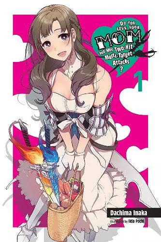 Do You Love Your Mom and Her Two-Hit Multi-Target Attacks?, Vol. 1 (light novel) cover