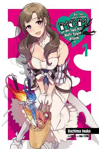 Do You Love Your Mom and Her Two-Hit Multi-Target Attacks?, Vol. 1 (light novel) cover