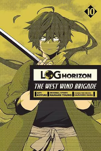 Log Horizon: The West Wind Brigade, Vol. 10 cover