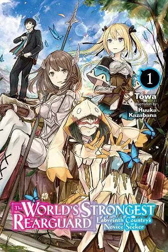 The World's Strongest Rearguard: Labyrinth Country's Novice Seeker, Vol. 1 (light novel) cover