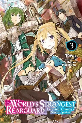 The World's Strongest Rearguard: Labyrinth Country's Novice Seeker, Vol. 3 (light novel) cover