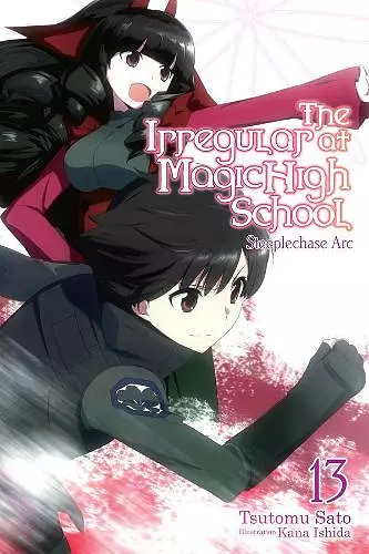 The Irregular at Magic High School, Vol. 13 (light novel) cover