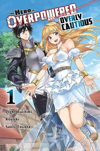 The Hero Is Overpowered but Overly Cautious, Vol. 1 (manga) cover