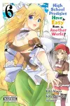 High School Prodigies Have It Easy Even in Another World!, Vol. 6 (manga) cover