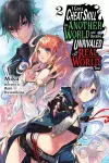 I Got a Cheat Skill in Another World and Became Unrivaled in the Real World, Too, Vol. 2 (light novel) cover