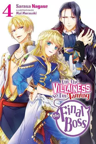 I'm the Villainess, So I'm Taming the Final Boss, Vol. 4 (light novel) cover