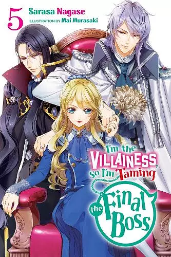 I'm the Villainess, So I'm Taming the Final Boss, Vol. 5 (light novel) cover