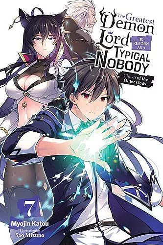 The Greatest Demon Lord Is Reborn as a Typical Nobody, Vol. 7 (light novel) cover