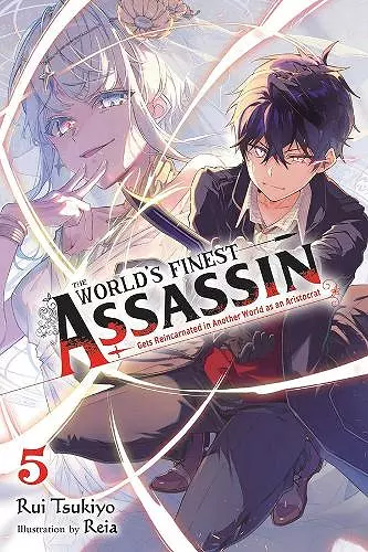 The World's Finest Assassin Gets Reincarnated in Another World as an Aristocrat, Vol. 5 LN cover