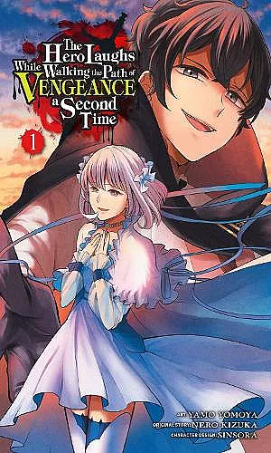 The Hero Laughs While Walking the Path of Vengeance a Second Time, Vol. 1 (manga) cover