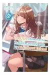 The Girl I Saved on the Train Turned Out to Be My Childhood Friend, Vol. 2 (light novel) cover