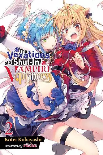 The Vexations of a Shut-In Vampire Princess, Vol. 2 (light novel) cover