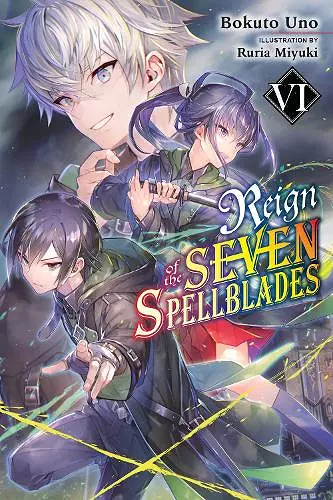 Reign of the Seven Spellblades, Vol. 6 (light novel) cover