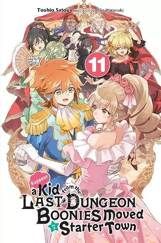 Suppose a Kid from the Last Dungeon Boonies Moved to a Starter Town, Vol. 11 (light novel) cover