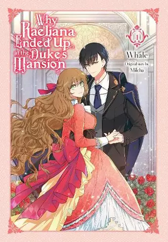 Why Raeliana Ended Up at the Duke's Mansion, Vol. 1 cover