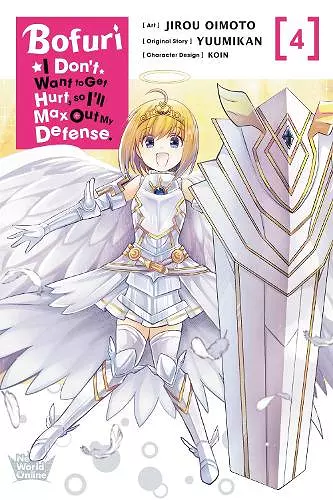 Bofuri: I Don't Want to Get Hurt, so I'll Max Out My Defense., Vol. 4 (manga) cover