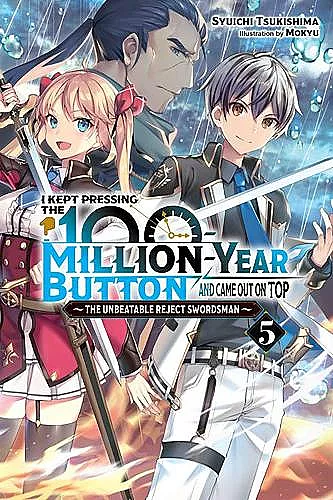 I Kept Pressing the 100-Million-Year Button and Came Out on Top, Vol. 5 (light novel) cover