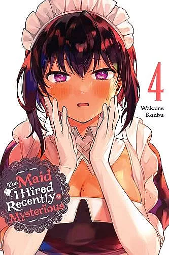The Maid I Hired Recently Is Mysterious, Vol. 4 cover