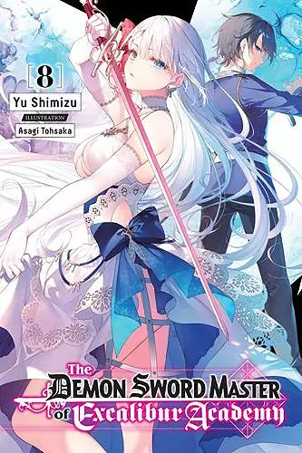 The Demon Sword Master of Excalibur Academy, Vol. 8 (light novel) cover