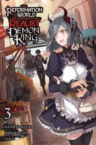 The Reformation of the World as Overseen by a Realist Demon King, Vol. 3 (manga) cover