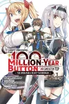 I Kept Pressing the 100-Million-Year Button and Came Out on Top, Vol. 1 (manga) cover