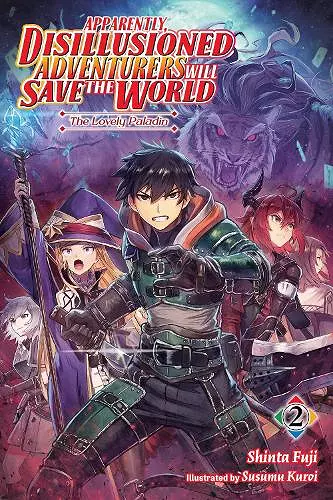 Apparently, Disillusioned Adventurers Will Save the World, Vol. 2 (light novel) cover