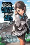 I Got a Cheat Skill in Another World and Became Unrivaled in the Real World, Too, Vol. 3 (manga) cover