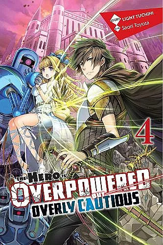 The Hero Is Overpowered But Overly Cautious, Vol. 4 (light novel) cover